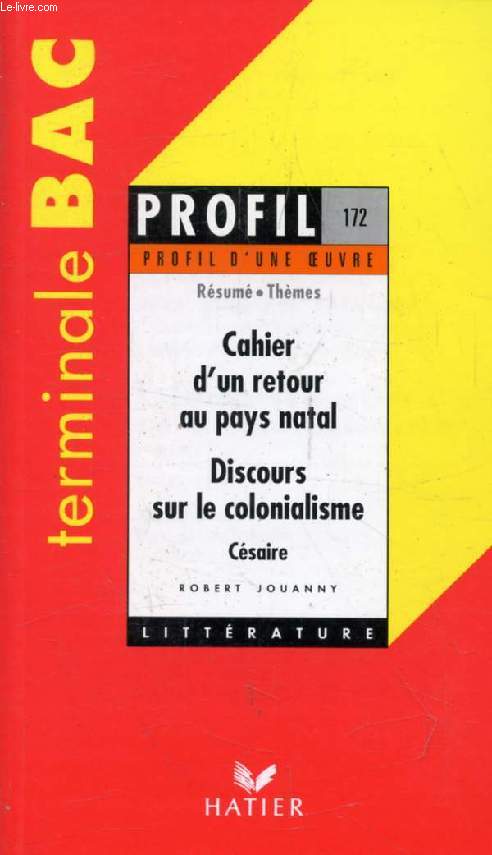 CAHIER D'UN RETOUR AU PAYS NATAL, DISCOURS SUR LE COLONIALISME, A. CESAIRE, TERMINALE BAC (Profil Littrature, Profil d'une Oeuvre, 172)