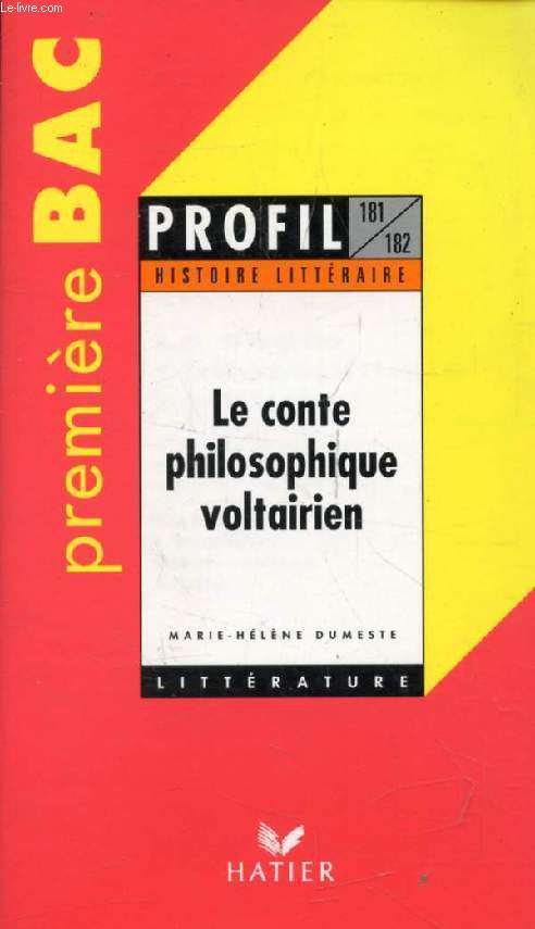 LE CONTE PHILOSOPHIQUE VOLTAIRIEN, PREMIERE BAC (Profil Littrature, Histoire Littraire, 181-182)