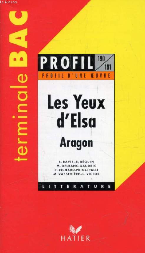 LES YEUX D'ELSA, L. ARAGON (Profil Littrature, Profil d'une Oeuvre, 190-191)