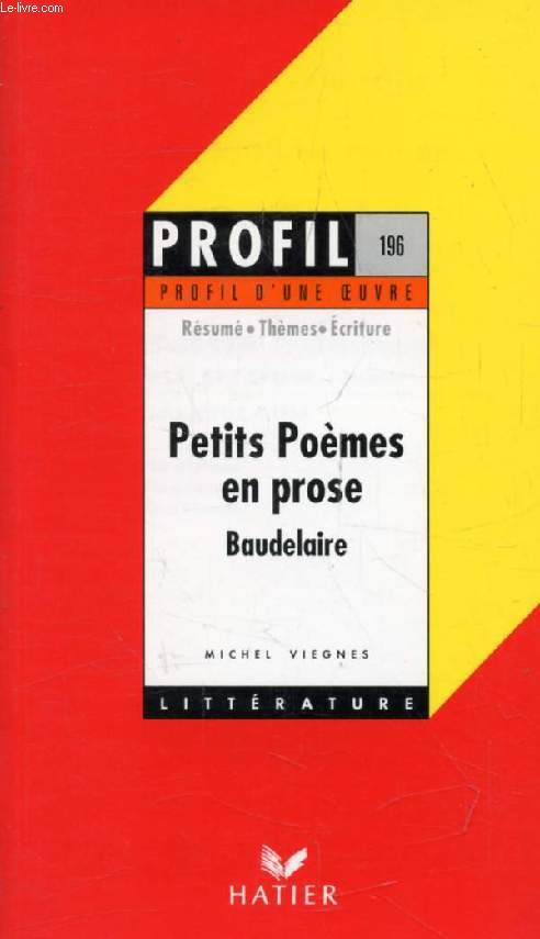 PETITS POEMES EN PROSE, Ch. BAUDELAIRE (Profil Littrature, Profil d'une Oeuvre, 196)