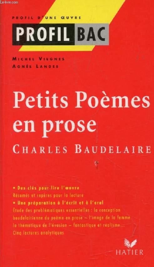 PETITS POEMES EN PROSE, Ch. BAUDELAIRE (Profil Bac, Profil d'une Oeuvre, 196)