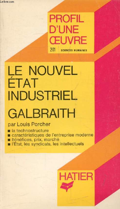 LE NOUVEL ETAT INDUSTRIEL, J. K. GALBRAITH (Profil d'une Oeuvre, Sciences Humaines, 201)