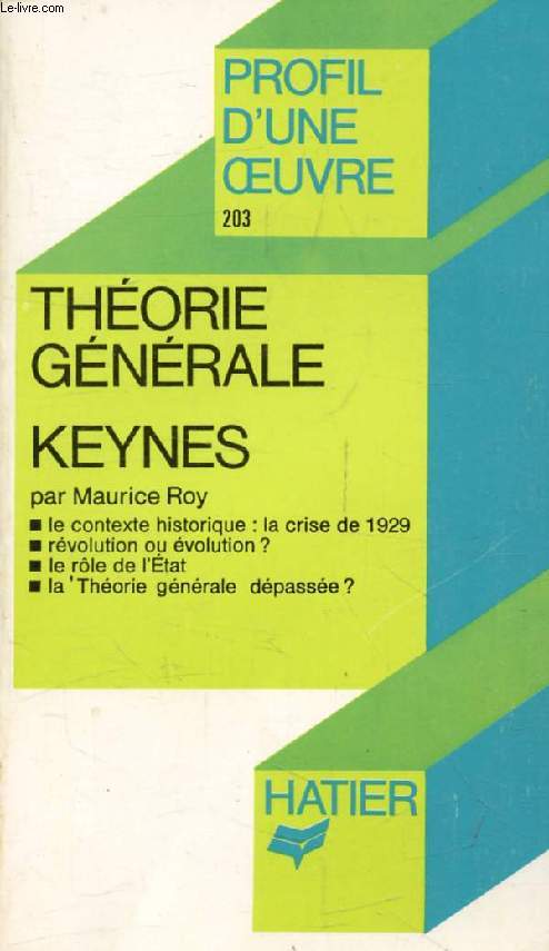 THEORIE GENERALE, J.M. KEYNES (Profil d'une Oeuvre, Sciences Humaines, 203)