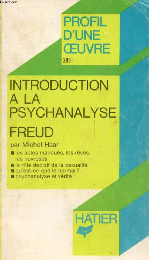INTRODUCTION A LA PSYCHANALYSE, S. FREUD (Profil d'une Oeuvre, Sciences Humaines, 205)