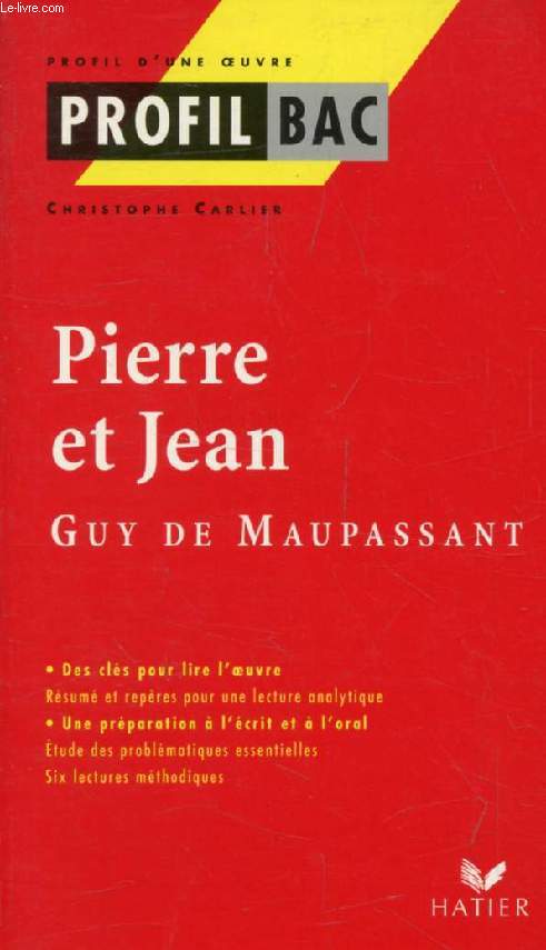 PIERRE ET JEAN, G. DE MAUPASSANT (Profil Bac, Profil d'une Oeuvre, 207)
