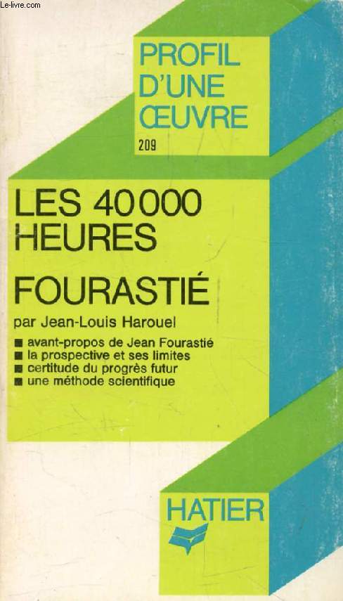 LES 40 000 HEURES, J. FOURASTI (Profil d'une Oeuvre, Sciences Humaines, 209)