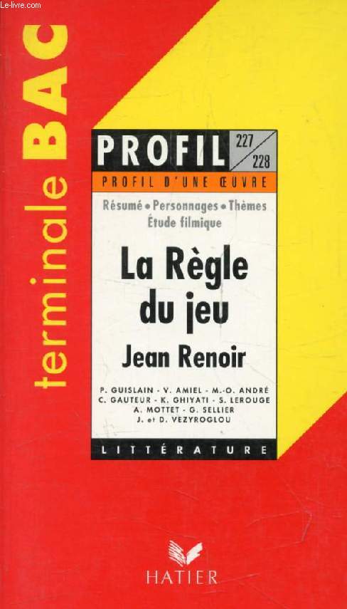 LA REGLE DU JEU, J. RENOIR, TERMINALE BAC (Profil Littrature, Profil d'une Oeuvre, 227-228)