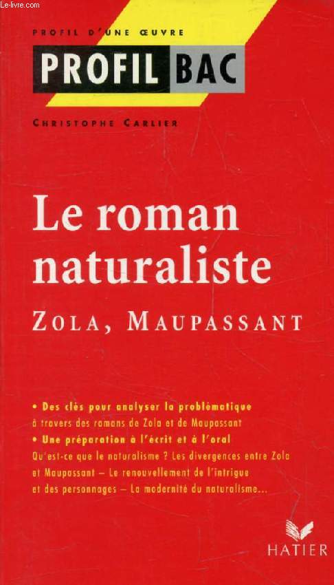 LE ROMAN NATURALISTE: ZOLA, MAUPASSANT (Profil Bac, Profil d'une Oeuvre, 229-230)