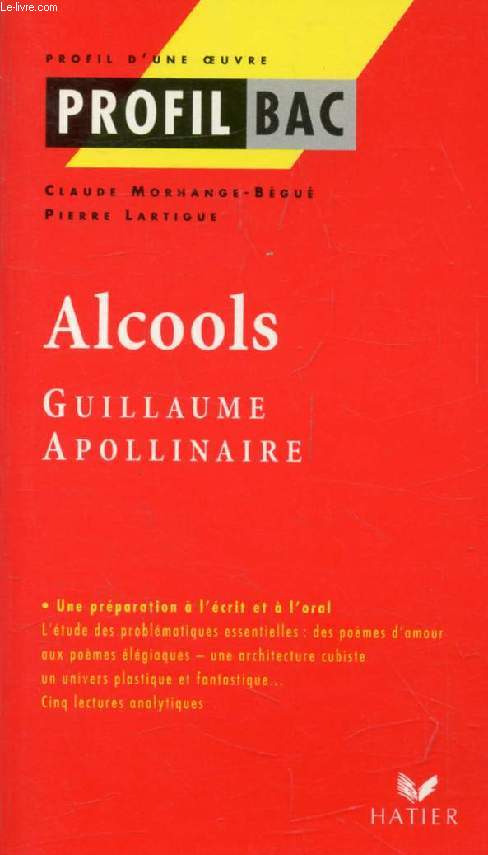 ALCOOLS, G. APOLLINAIRE (Profil Bac, Profil d'une Oeuvre, 245)