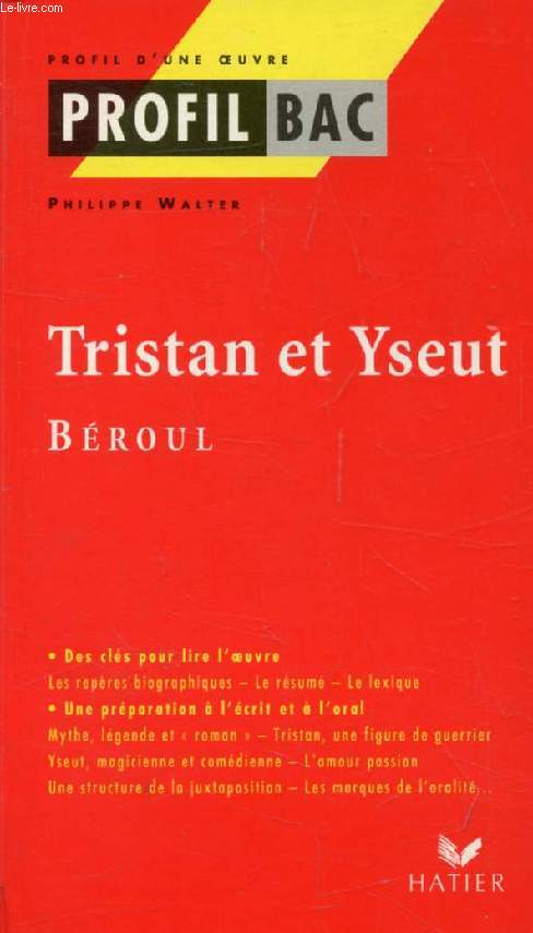 TRISTAN ET YSEUT, BEROUL (Profil Bac, Profil d'une Oeuvre, 249)
