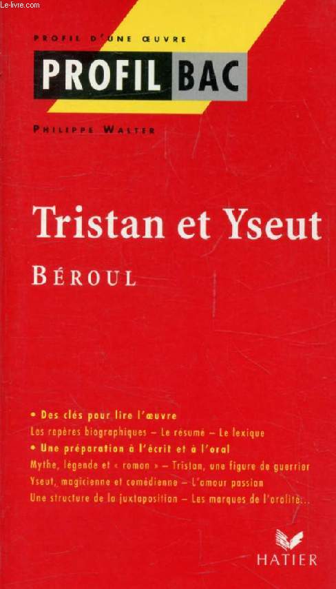 TRISTAN ET YSEUT, BEROUL (Profil Bac, Profil d'une Oeuvre, 249)