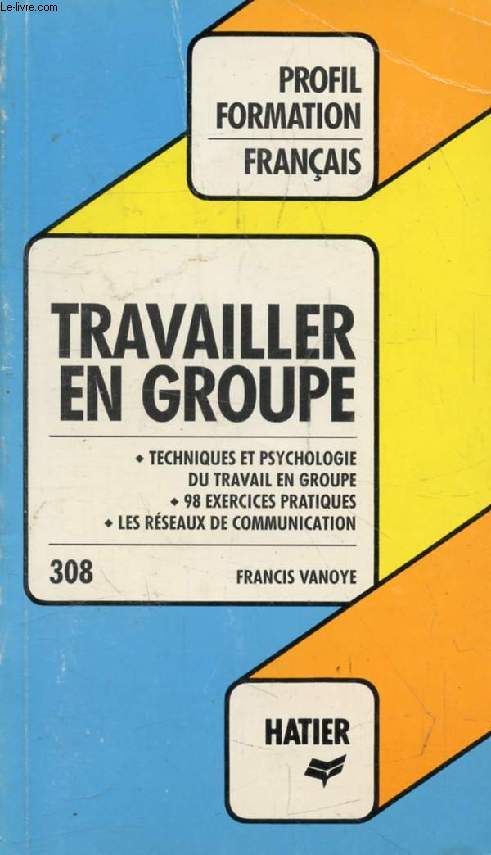 TRAVAILLER EN GROUPE (Profil Formation, 308)