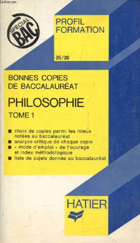 BONNES COPIES DE BAC, PHILOSOPHIE, TOME 1 (Profil Formation, 315-316)