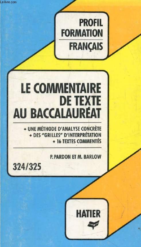LE COMMENTAIRE DE TEXTE AU BACCALAUREAT (Profil Formation, 324-325)