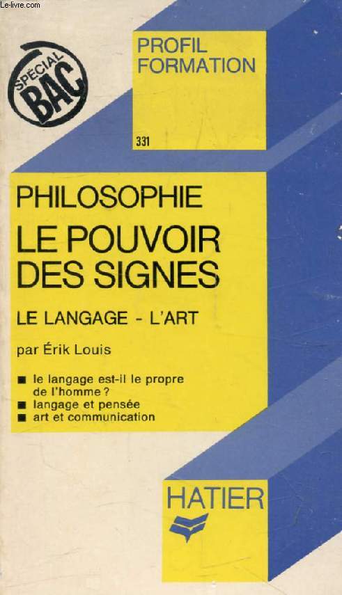 LE POUVOIR DES SIGNES, LE LANGAGE, L'ART (Profil Formation, 331)