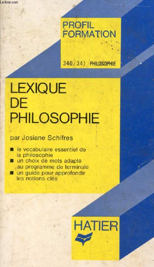 LEXIQUE DE PHILOSOPHIE (Profil Formation, 340-341)