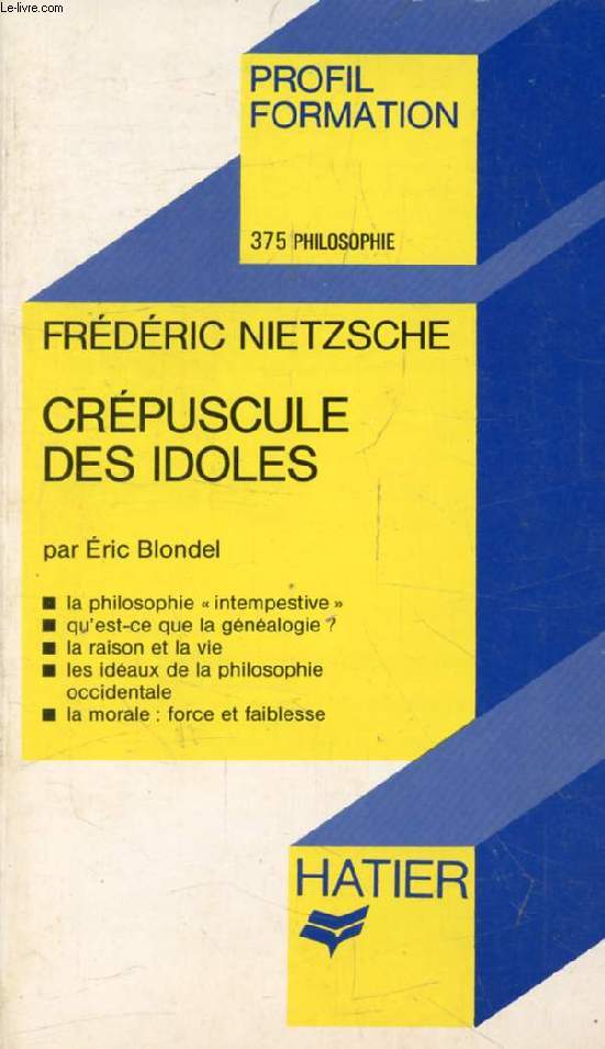 CREPUSCULE DES IDOLES, FREDERIC NIETZSCHE (Profil Formation, 375)