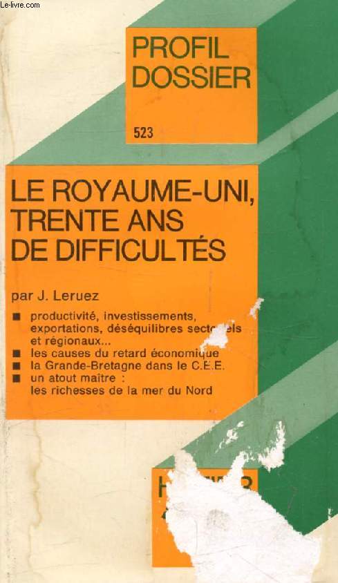 LE ROYAUME-UNI, TRENTE ANS DE DIFFICULTES (Profil Dossier, 523)