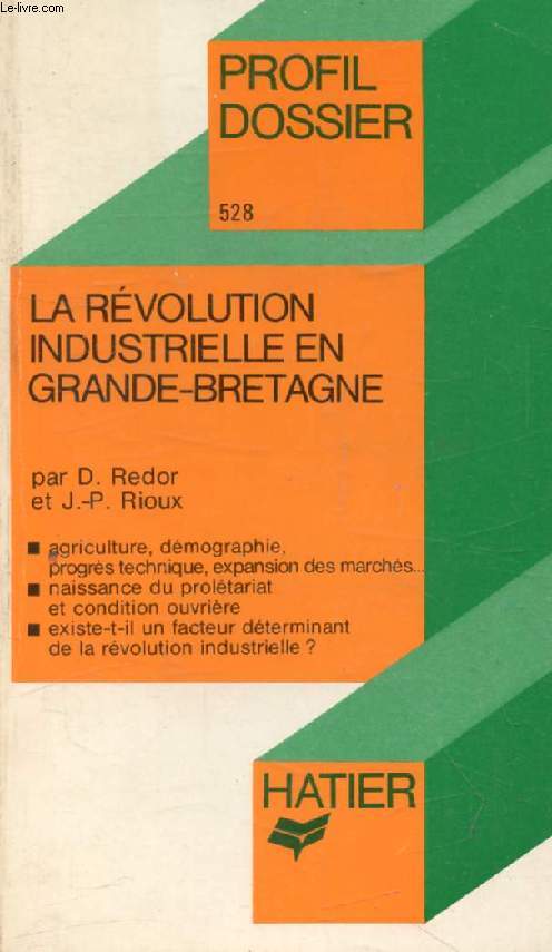 LA REVOLUTION INDUSTRIELLE EN GRANDE-BRETAGNE (Profil Dossier, 528)