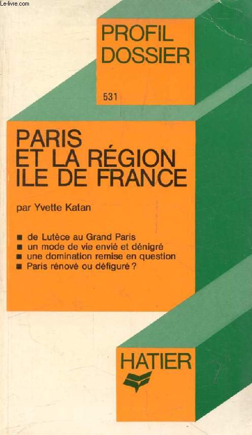 PARIS ET LA REGION ILE-DE-FRANCE (Profil Dossier, 531)