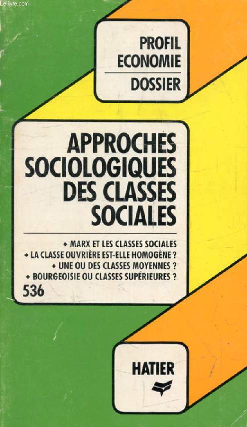 APPROCHES SOCIOLOGIQUES DES CLASSES SOCIALES (Profil Dossier, 536)