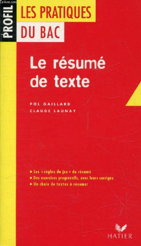 LE RESUME DE TEXTE (Profil, Les Pratiques du Bac, 607-608)