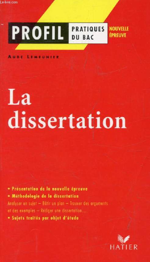 LA DISSERTATION (Profil, Les Pratiques du Bac, 617-618)