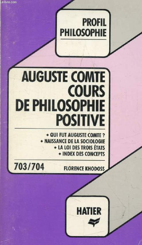 COURS DE PHILOSOPHIE POSITIVE, 1re & 2e Leons (Profil Philosophie, 703-704)