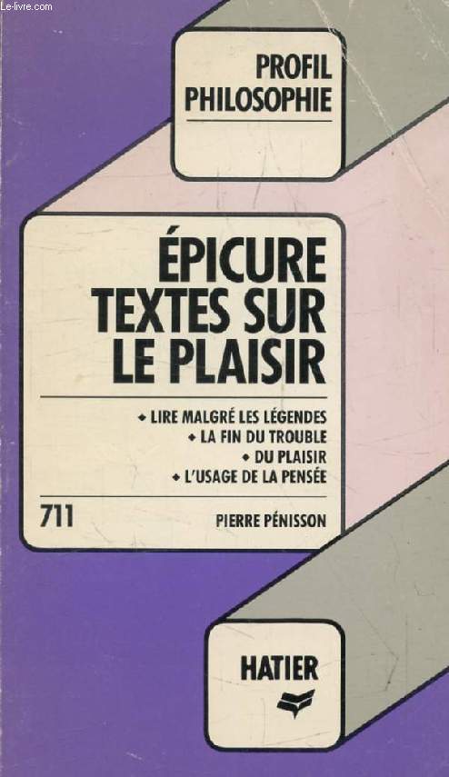 TEXTES SUR LE PLAISIR, Lettre  Mnce, Maximes et Sentences, Documents (Profil Philosophie, 711)