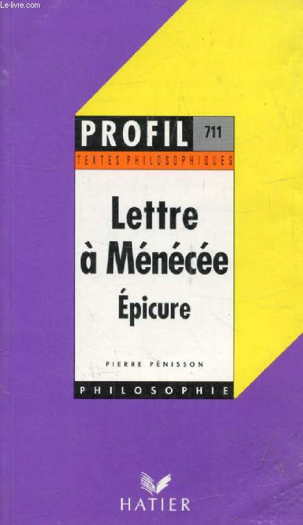 LETTRE A MENECEE, Maximes et Sentences, Documents (Profil, Textes Philosophiques, 711)