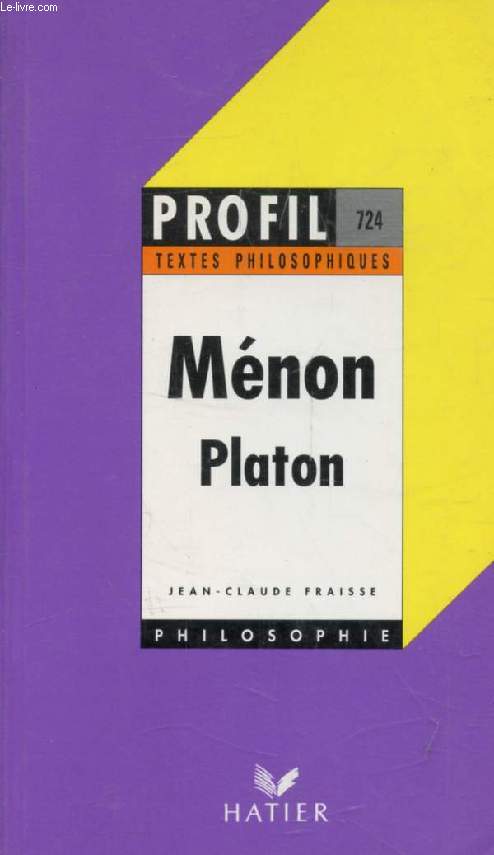 MENON, DE LA VERTU (Profil Philosophie, Textes Philosophiques, 724)