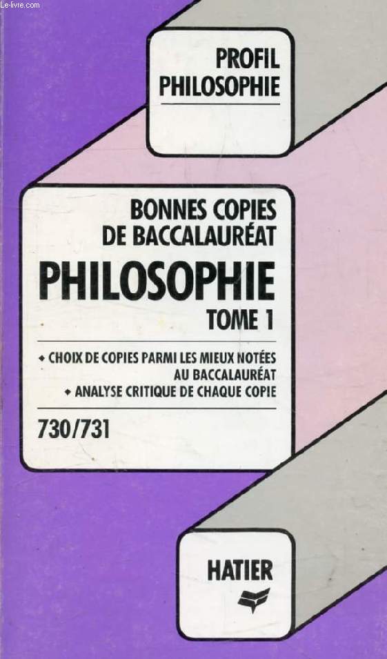BONNES COPIES DE BAC, PHILOSOPHIE, TOME 1 (Profil Philosophie, 730-731)