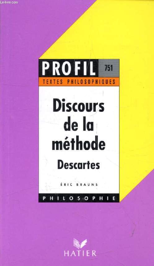 DISCOURS DE LA METHODE (Profil, Textes Philosophiques, 751)