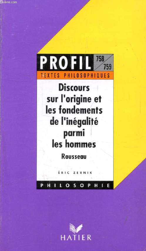 DISCOURS SUR L'ORIGINE ET LES FONDEMENTS DE L'INEGALITE PARMI LES HOMMES (Profil Philosophie, Textes Philosophiques, 758-759)