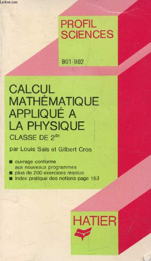 CALCUL MATHEMATIQUE APPLIQUE A LA PHYSIQUE, CLASSE DE 2de (Profil Sciences, 901-902)