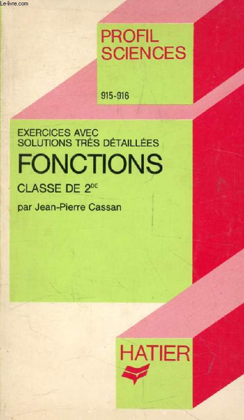 FONCTIONS, 2de (Exercices et Solutions) (Profil Sciences, 915-916)