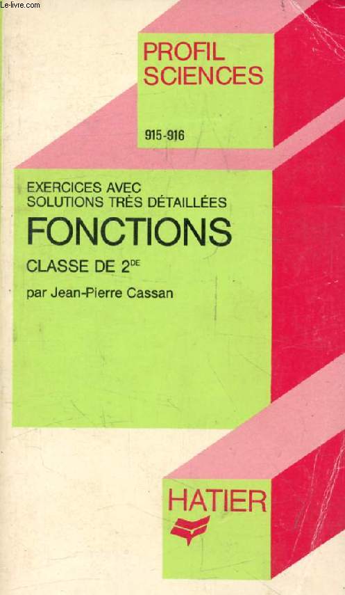 FONCTIONS, 2de (Exercices et Solutions) (Profil Sciences, 915-916)