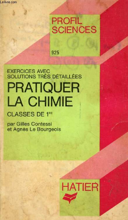 PRATIQUER LA CHIMIE, 1re (Exercices et Solutions) (Profil Sciences, 925)