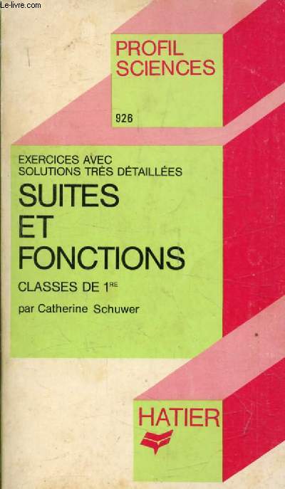 SUITES ET FONCTIONS, 1re (Exercices et Solutions) (Profil Sciences, 926)
