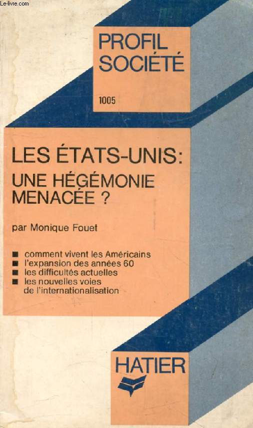 LES ETATS-UNIS: UNE HEGEMONIE MENACEE ? (Profil Socit, 1005)