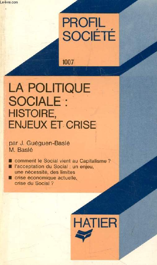 LA POLITIQUE SOCIALE: HISTOIRE, ENJEUX ET CRISE (Profil Socit, 1007)