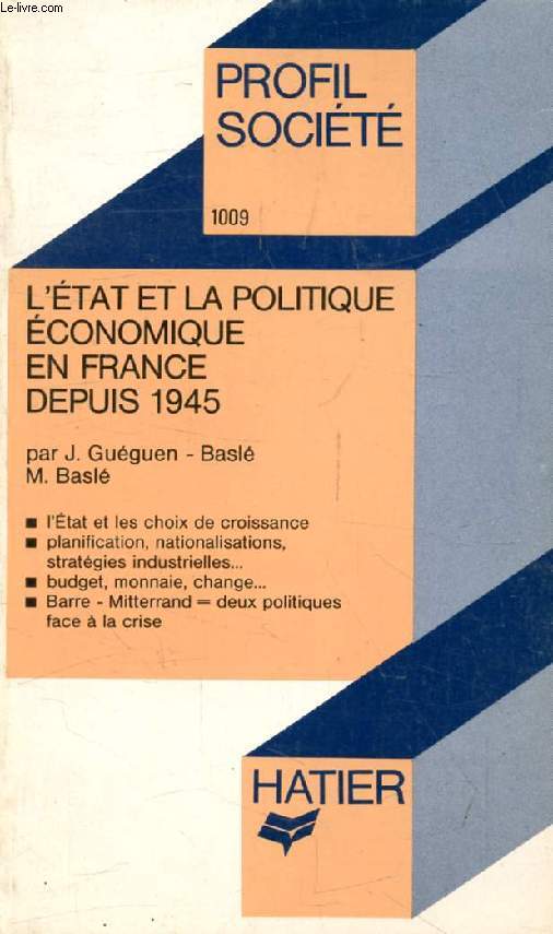 L'ETAT ET LA POLITIQUE ECONOMIQUE EN FRANCE DEPUIS 1945 (Profil Socit, 1009)