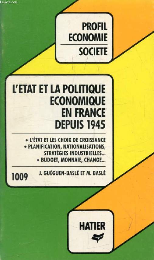L'ETAT ET LA POLITIQUE ECONOMIQUE EN FRANCE DEPUIS 1945 (Profil Economie, Socit, 1009)