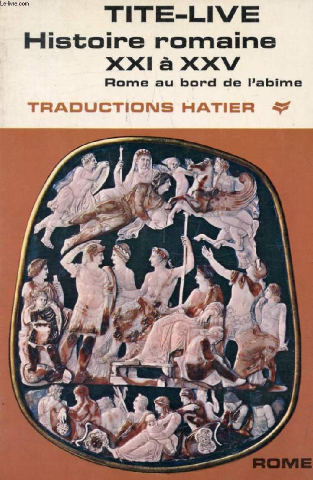HISTOIRE ROMAINE, Livres XXI-XXV, Rome au Bord de l'Abîme (Traductions Hatier)