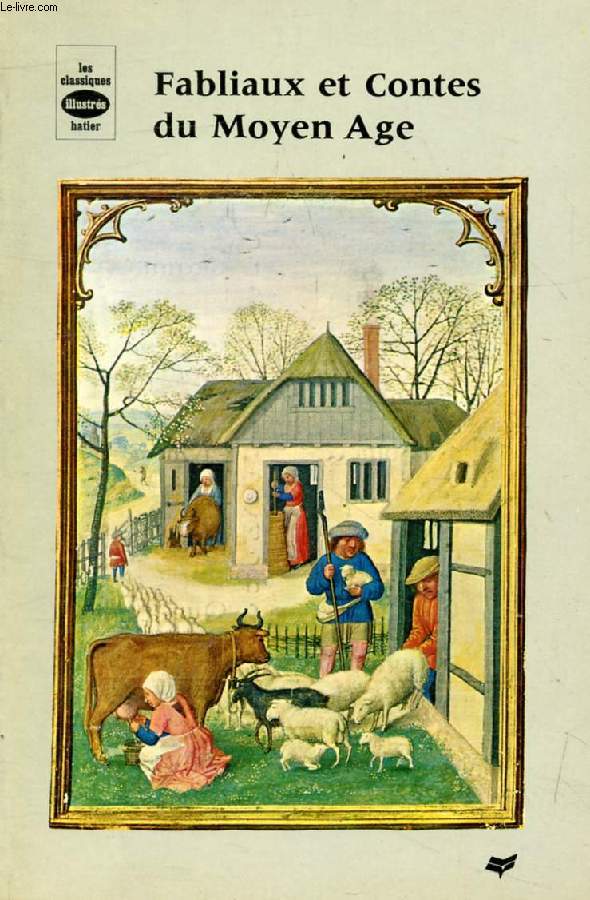 FABLIAUX ET CONTES DU MOYEN AGE (Les Classiques Illustrs)