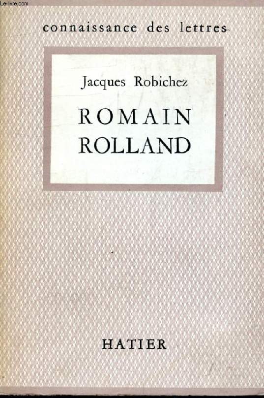 ROMAIN ROLLAND (Connaissance des Lettres)
