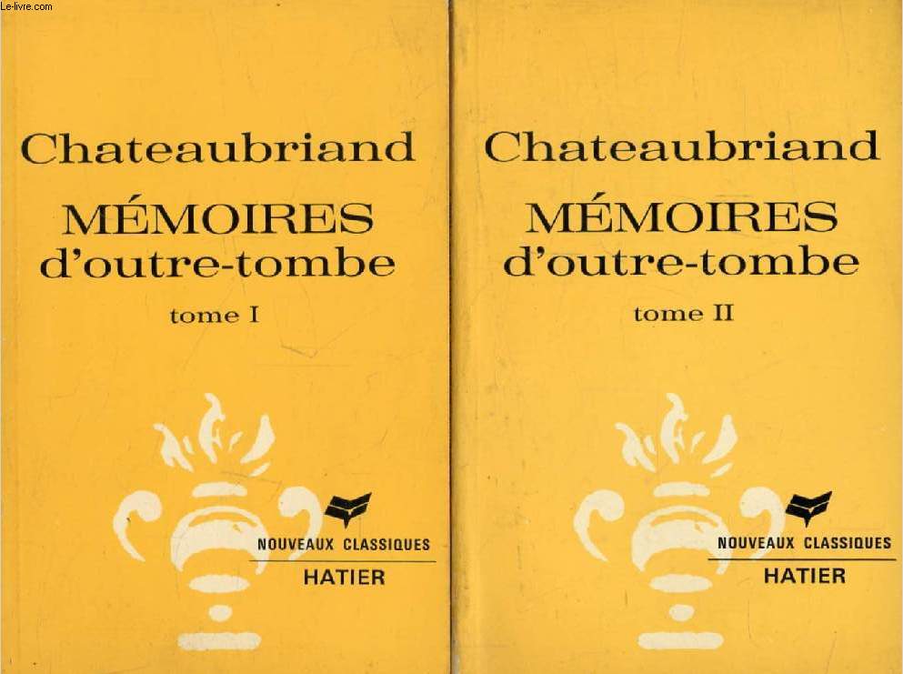 MEMOIRES D'OUTRE-TOMBE (Extraits), 2 TOMES (Les Nouveaux Classiques Hatier)