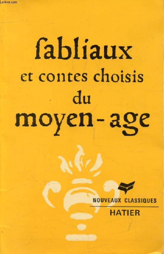 FABLIAUX ET CONTES U MOYEN AGE (Les Nouveaux Classiques Hatier)