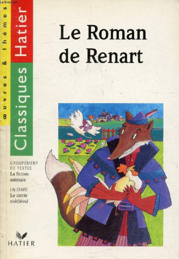 LE ROMAN DE RENART (Classiques Hatier, Oeuvres & Thmes)