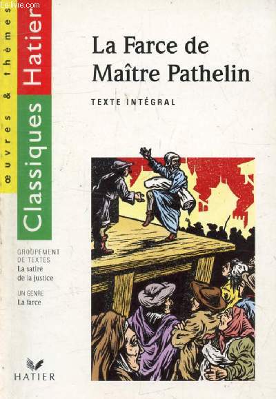 LA FARCE DE MAITRE PATHELIN (Classiques Hatier, Oeuvres & Thmes)